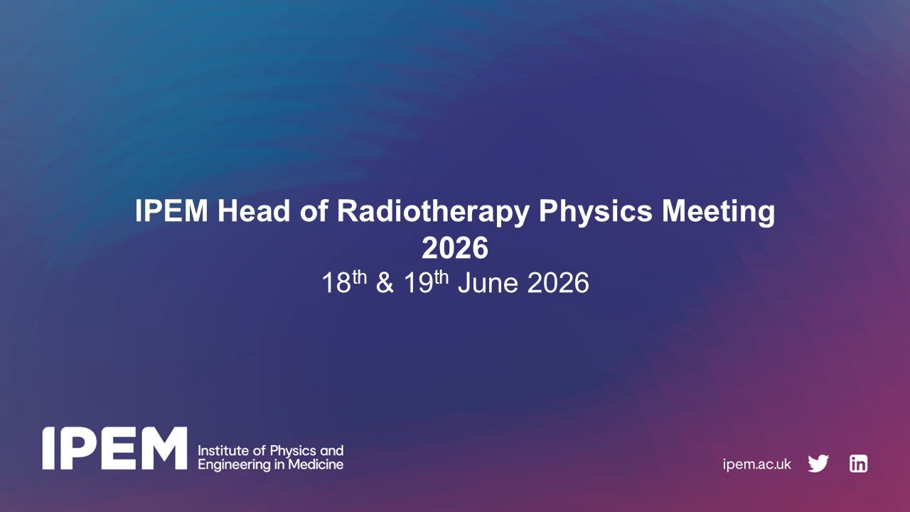 Heads of Radiotherapy Physics Meeting 2026
